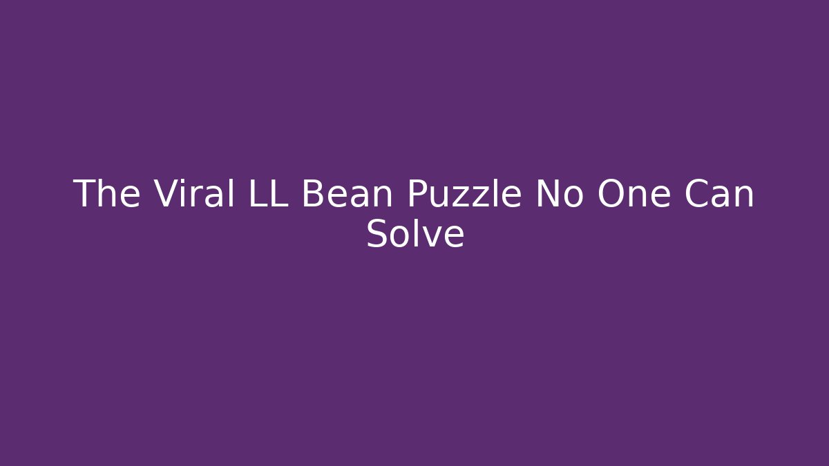 The Viral LL Bean Puzzle No One Can Solve - Critter Realm