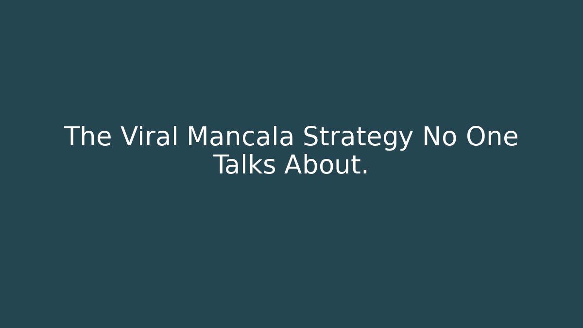 The Viral Mancala Strategy No One Talks About.