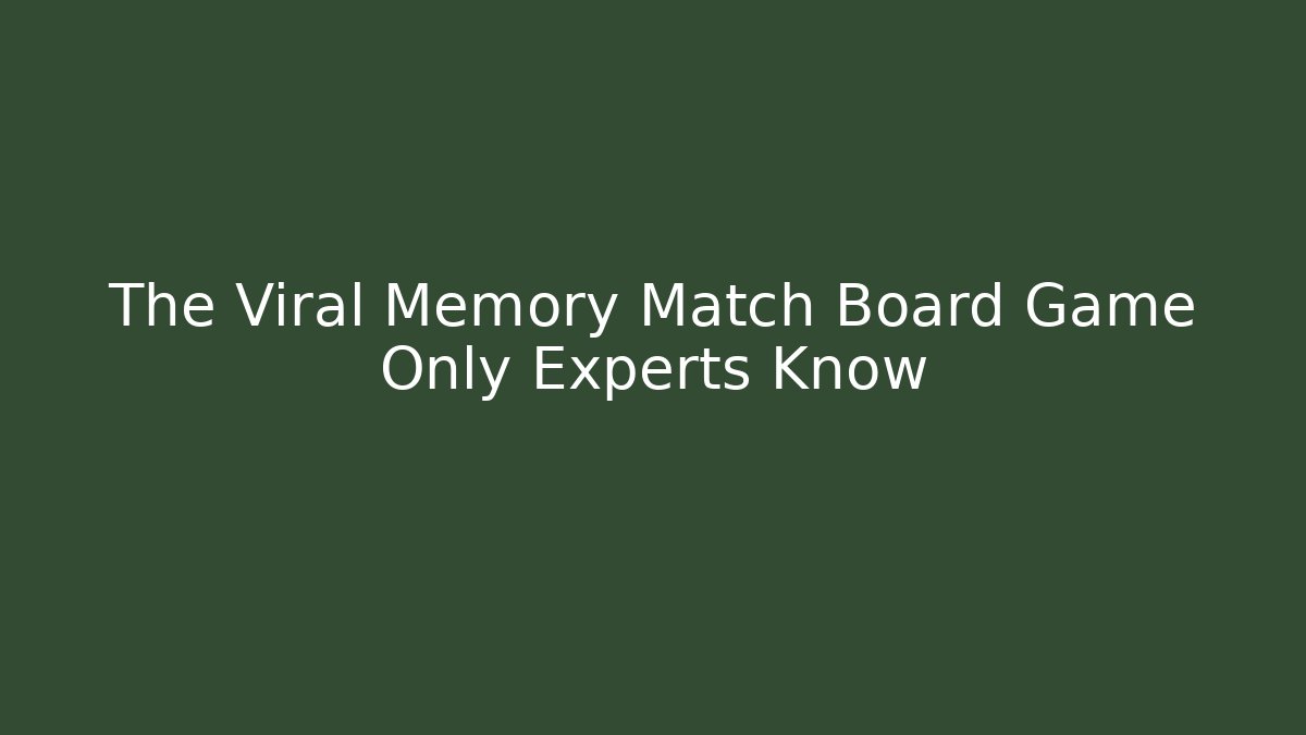 The Viral Memory Match Board Game Only Experts Know