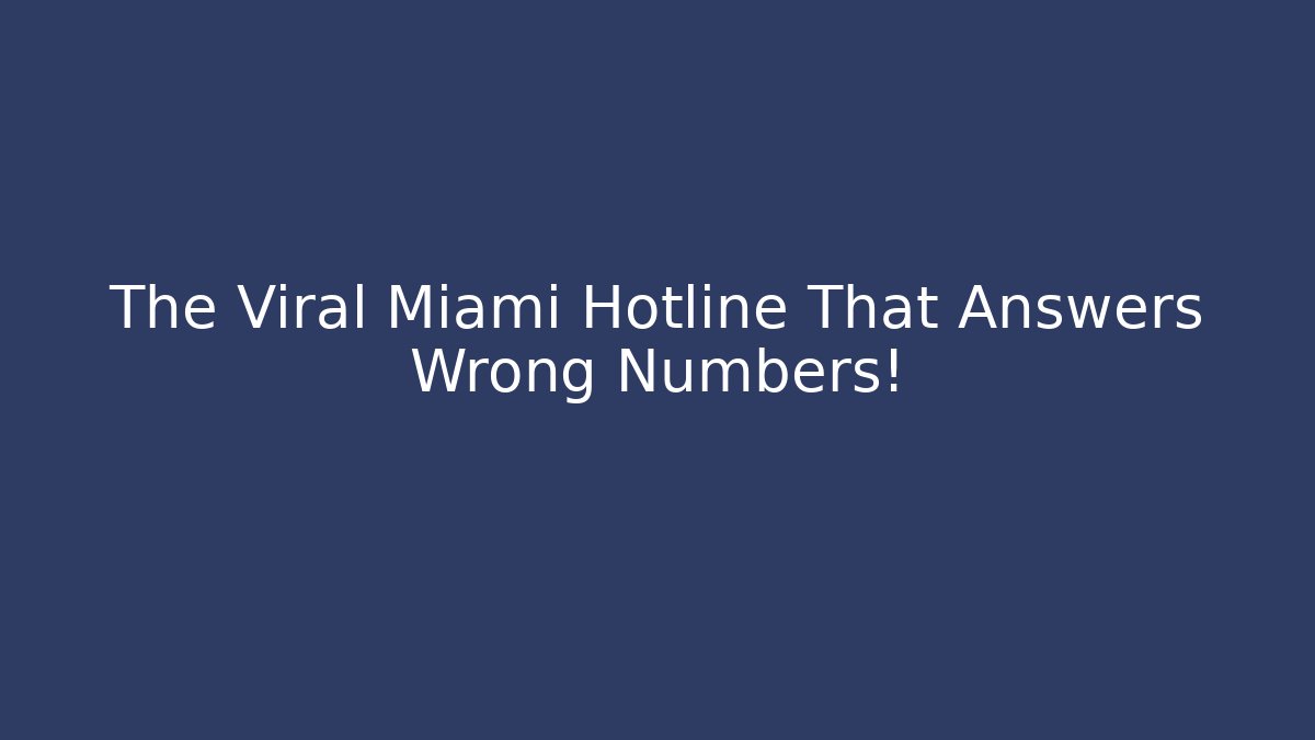 The Viral Miami Hotline That Answers Wrong Numbers! - Critter Realm