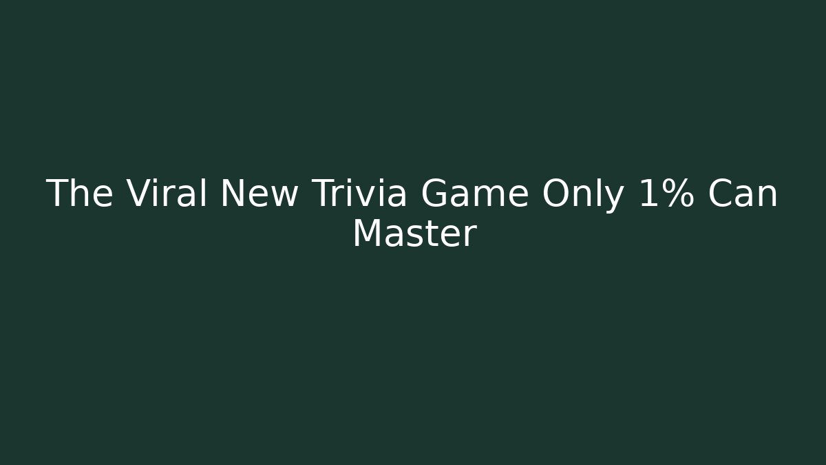The Viral New Trivia Game Only 1% Can Master