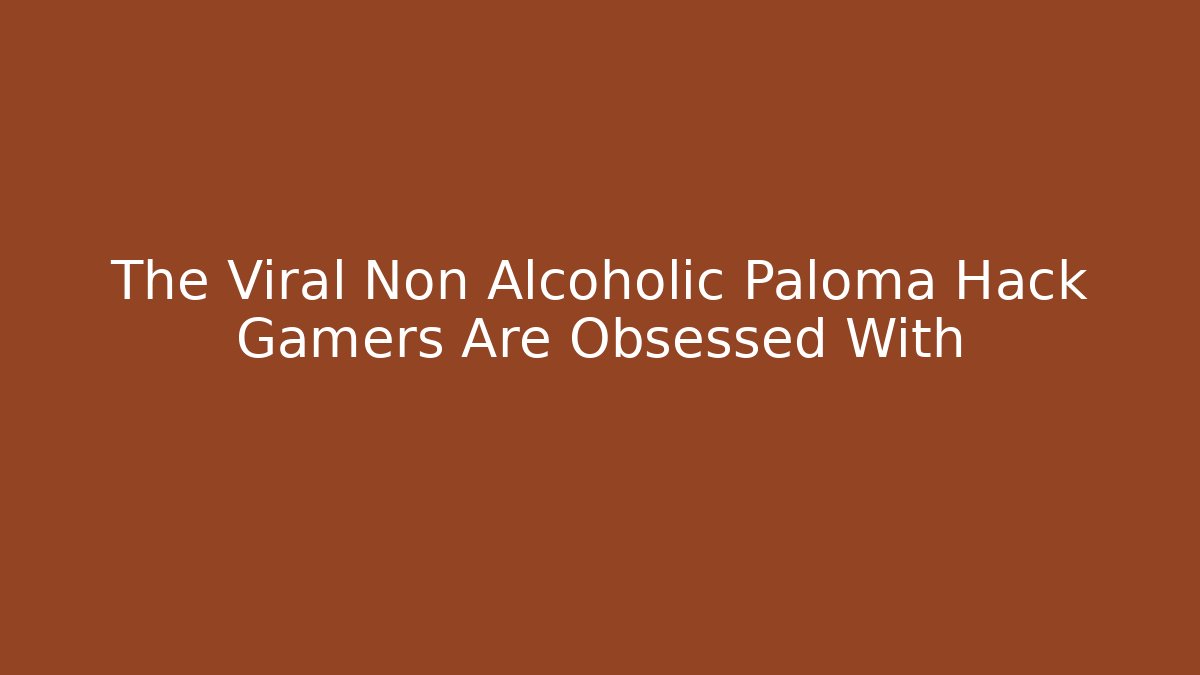 The Viral Non Alcoholic Paloma Hack Gamers Are Obsessed With