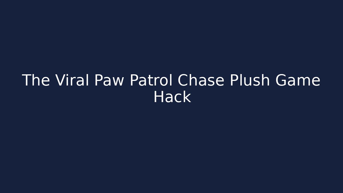 The Viral Paw Patrol Chase Plush Game Hack