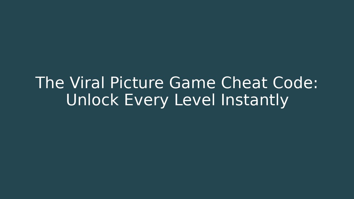 The Viral Picture Game Cheat Code: Unlock Every Level Instantly - Critter Realm