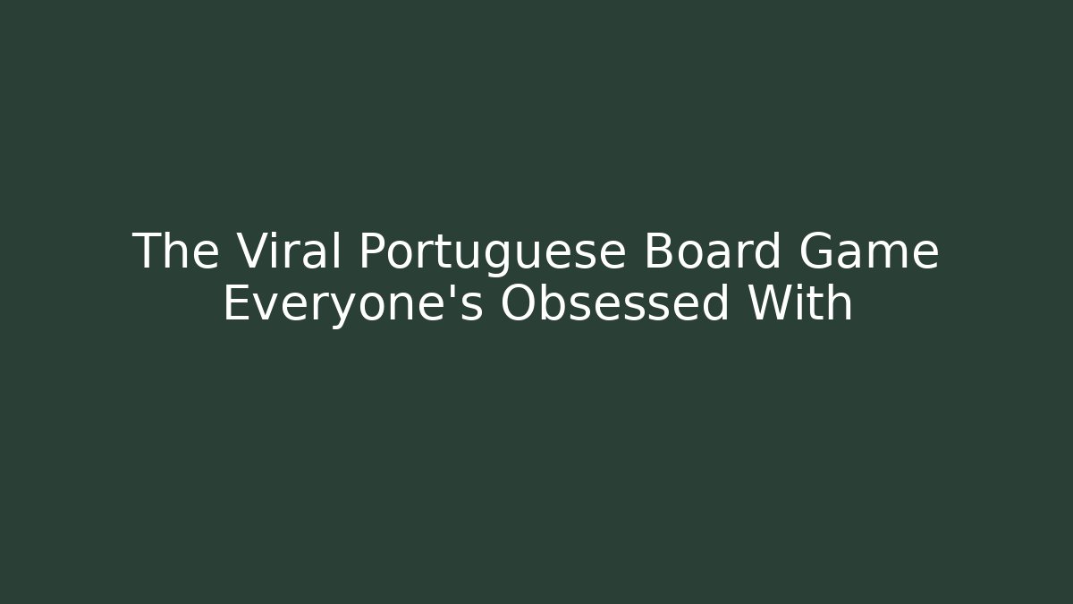 The Viral Portuguese Board Game Everyone's Obsessed With