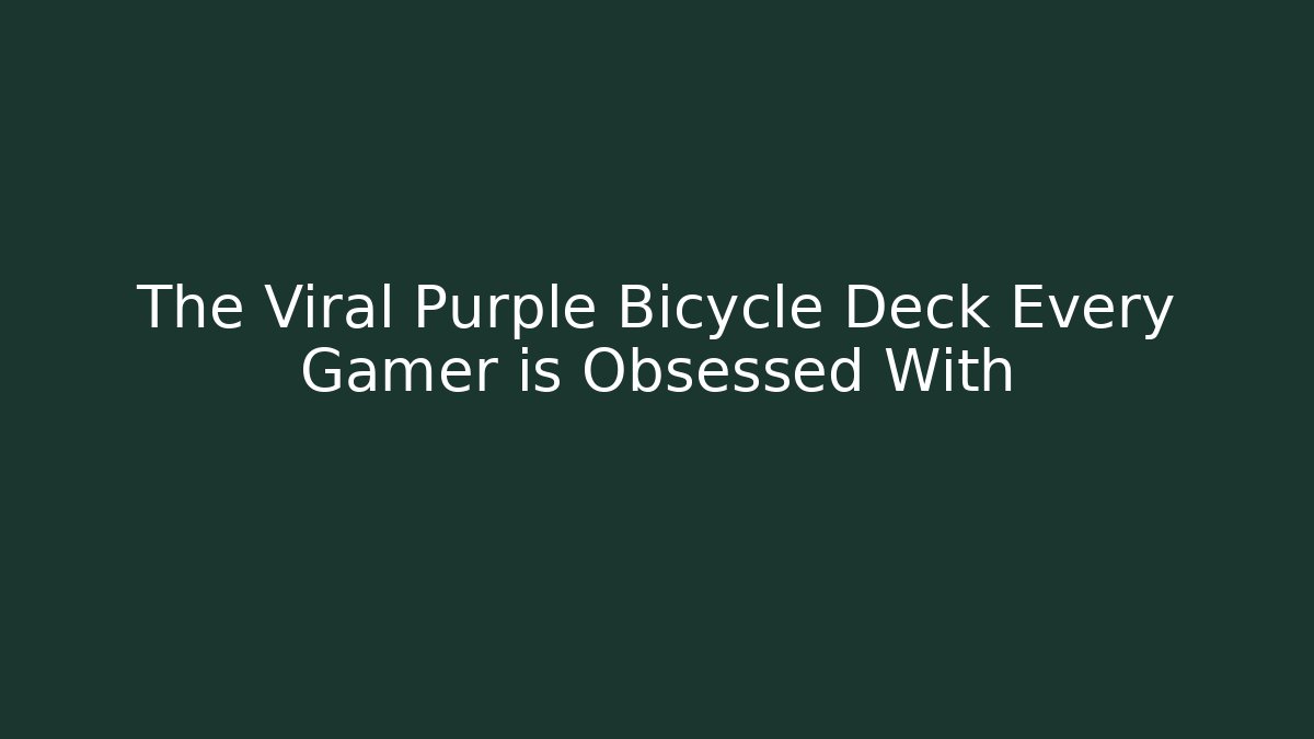 The Viral Purple Bicycle Deck Every Gamer is Obsessed With - Critter Realm