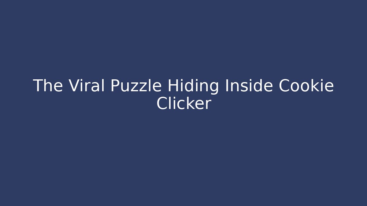 The Viral Puzzle Hiding Inside Cookie Clicker - Critter Realm