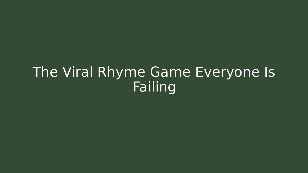 The Viral Rhyme Game Everyone Is Failing