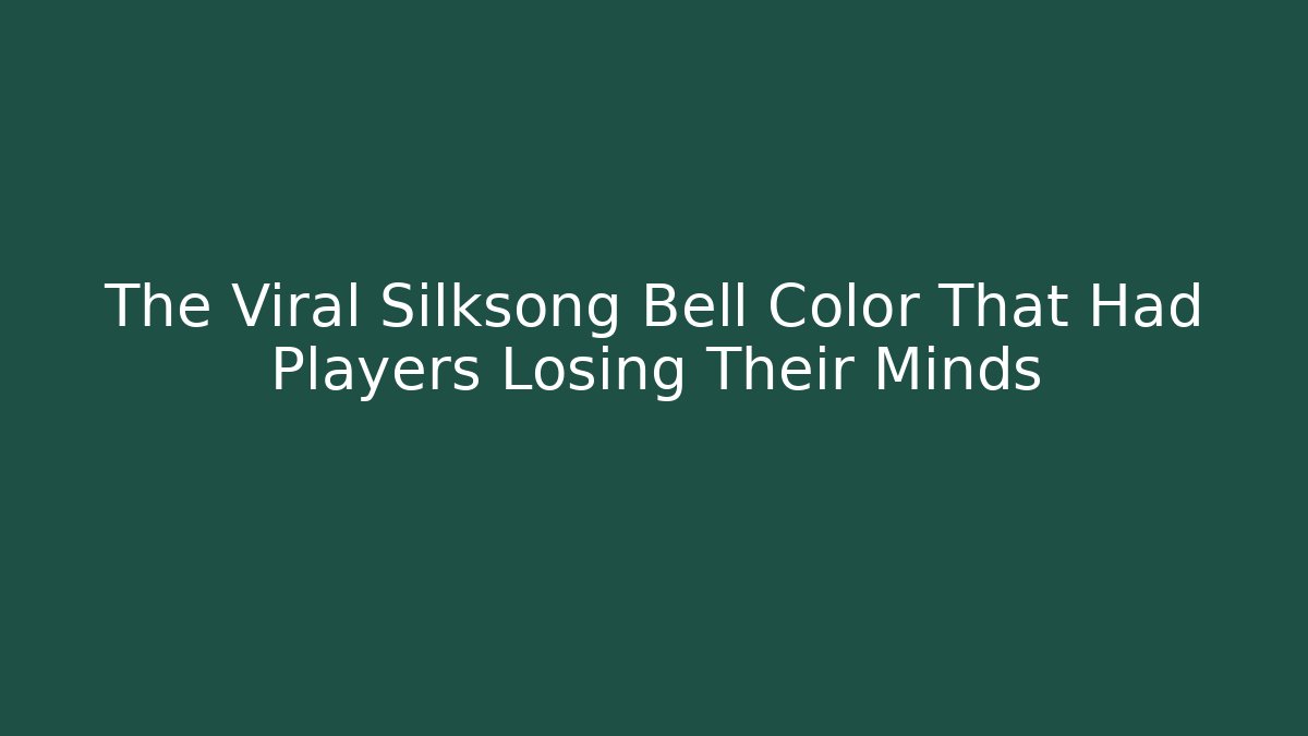 The Viral Silksong Bell Color That Had Players Losing Their Minds