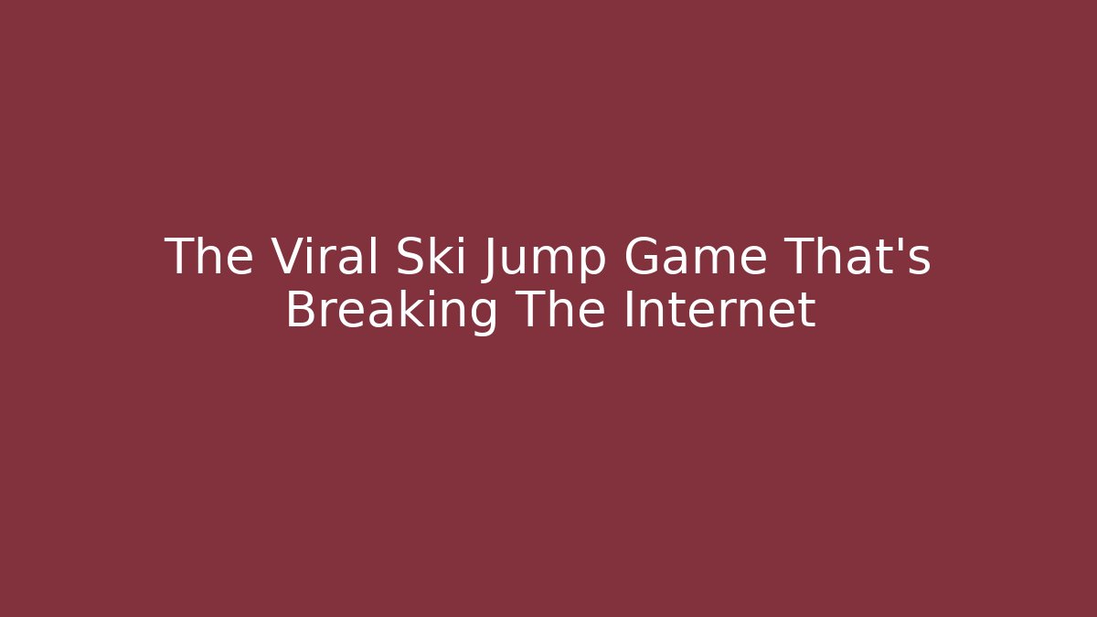 The Viral Ski Jump Game That's Breaking The Internet