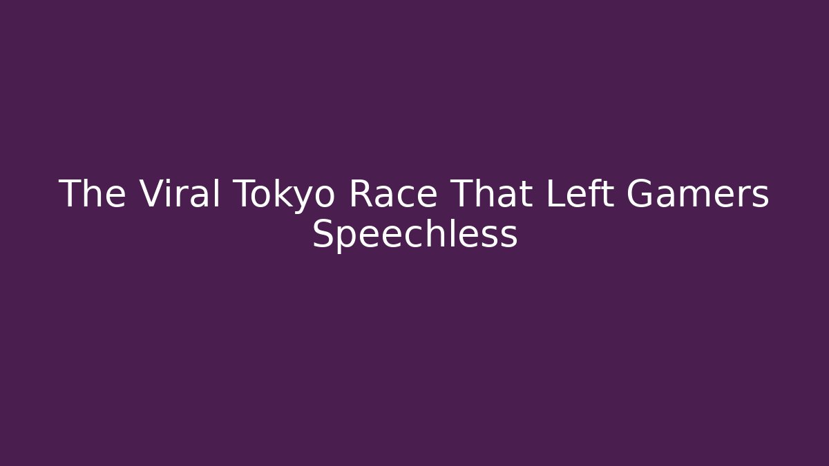 The Viral Tokyo Race That Left Gamers Speechless
