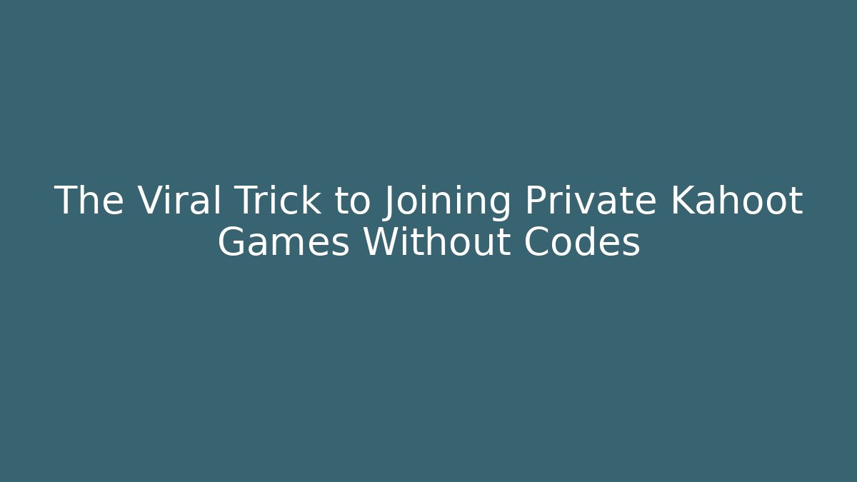 The Viral Trick to Joining Private Kahoot Games Without Codes