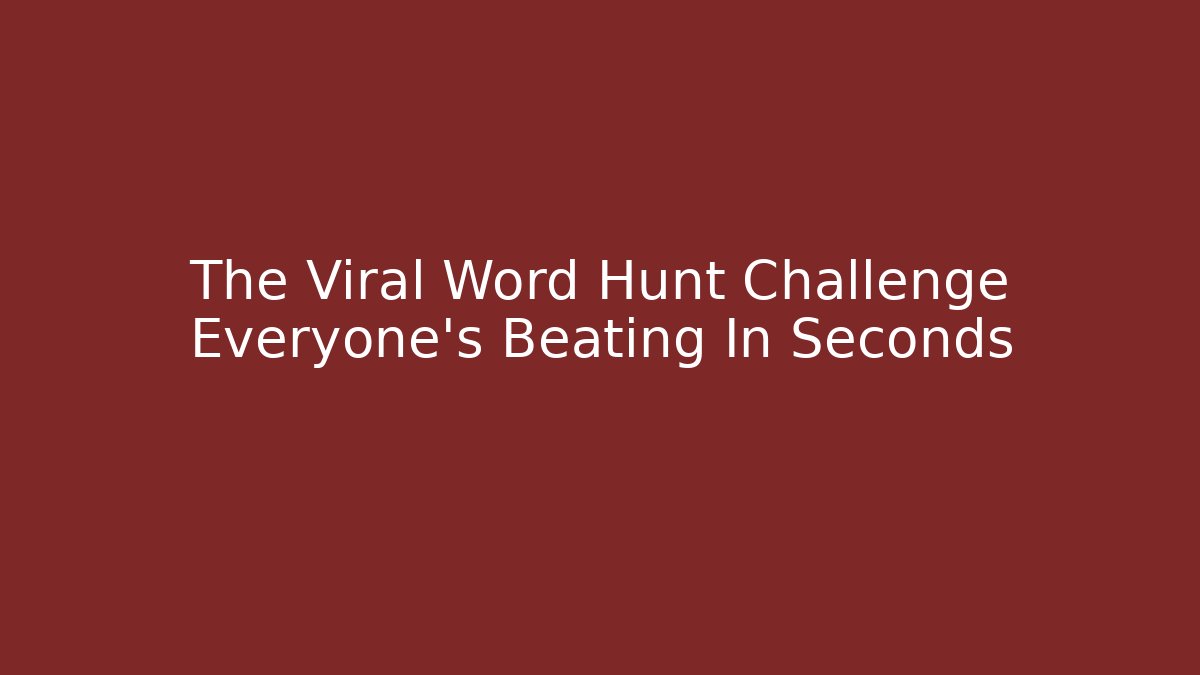 The Viral Word Hunt Challenge Everyone's Beating In Seconds - Critter Realm