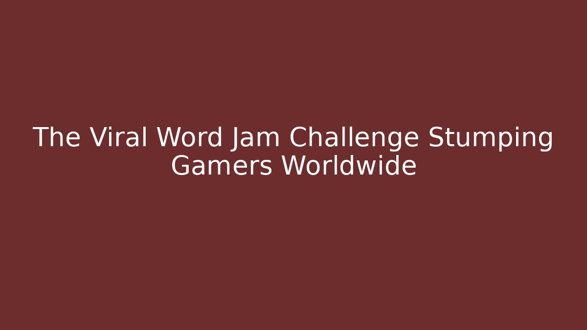 The Viral Word Jam Challenge Stumping Gamers Worldwide
