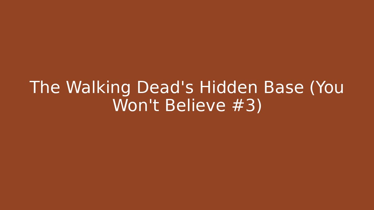 The Walking Dead's Hidden Base (You Won't Believe #3)