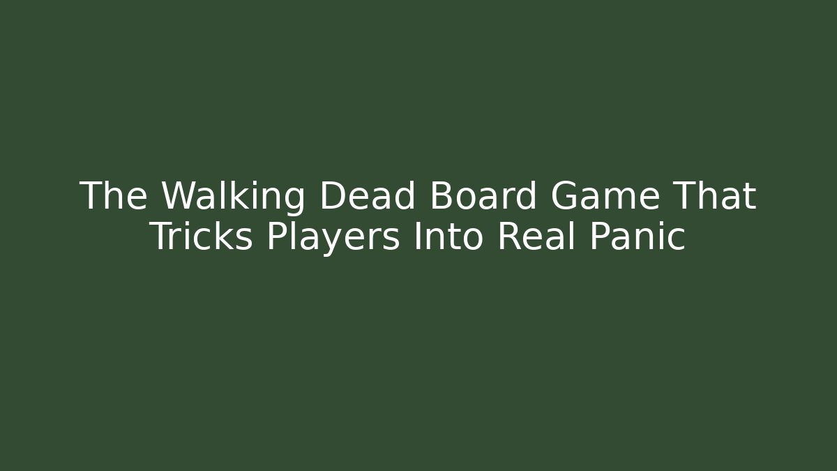 The Walking Dead Board Game That Tricks Players Into Real Panic