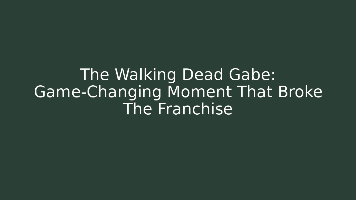 The Walking Dead Gabe: Game-Changing Moment That Broke The Franchise