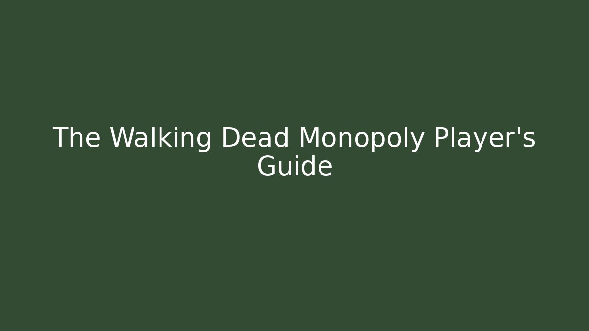 The Walking Dead Monopoly Player's Guide - Critter Realm