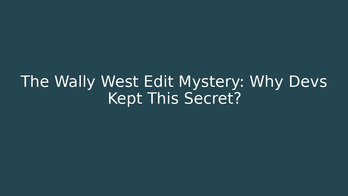 The Wally West Edit Mystery: Why Devs Kept This Secret?