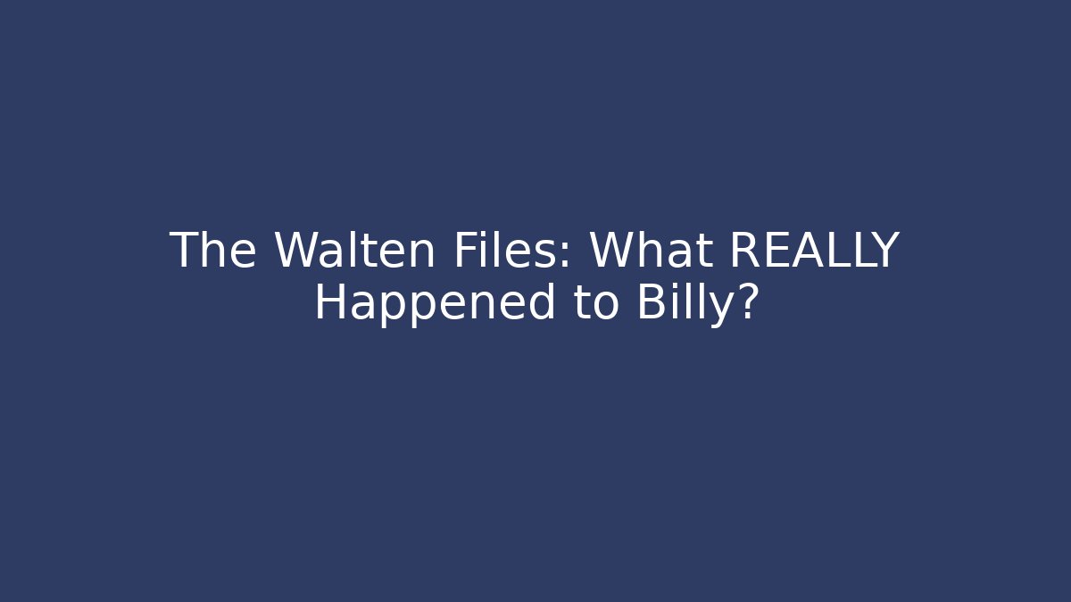 The Walten Files: What REALLY Happened to Billy? - Critter Realm