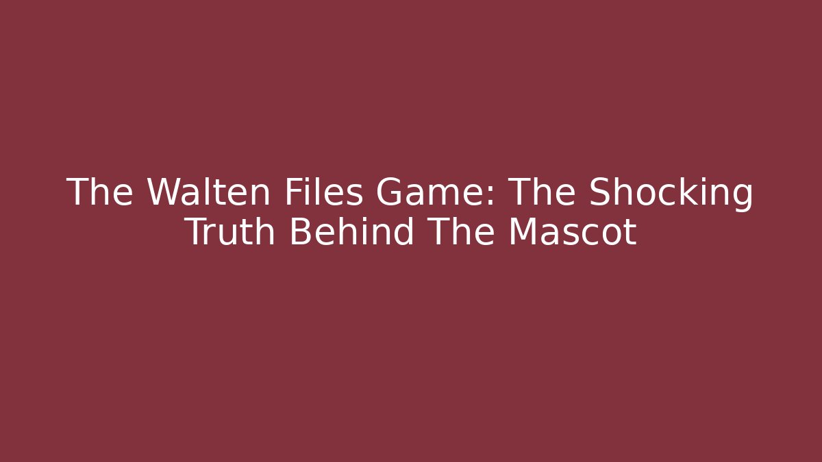 The Walten Files Game: The Shocking Truth Behind The Mascot
