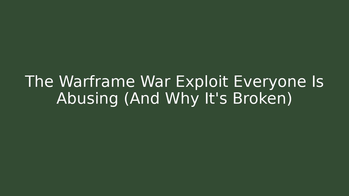 The Warframe War Exploit Everyone Is Abusing (And Why It's Broken)