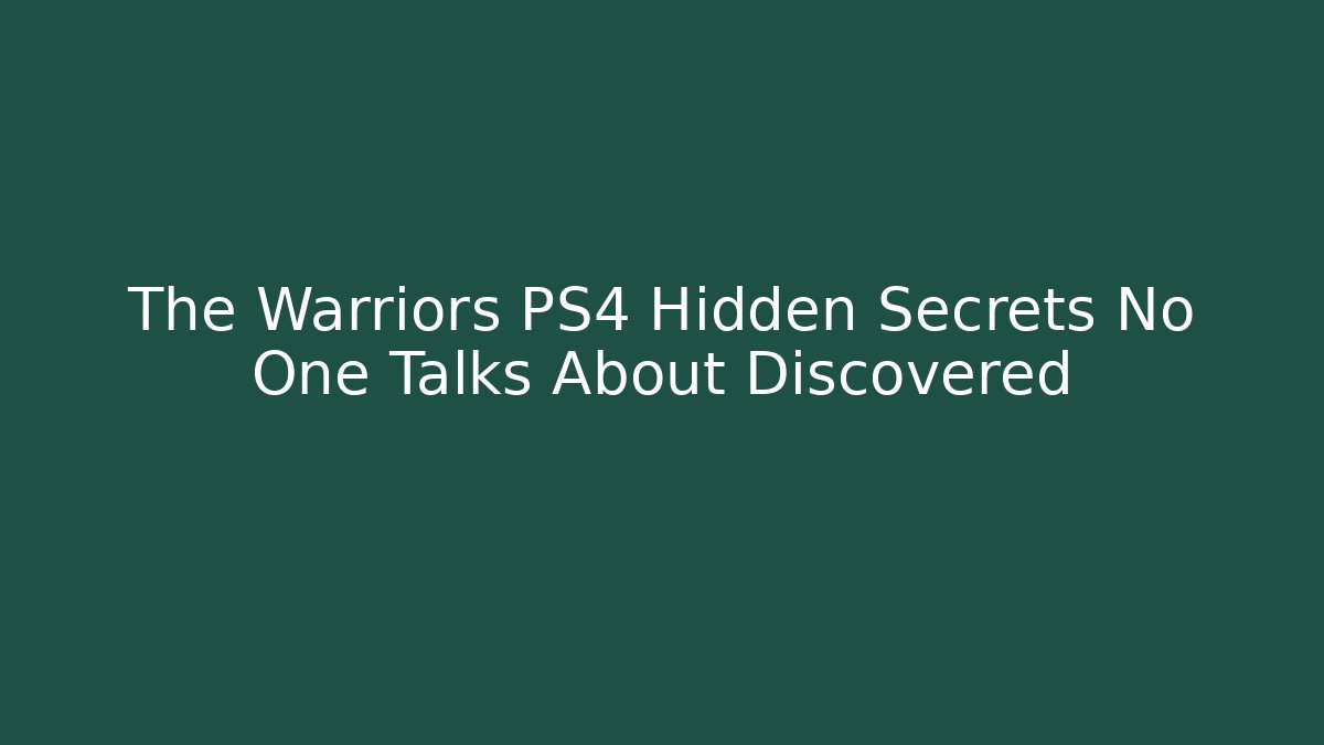 The Warriors PS4 Hidden Secrets No One Talks About Discovered