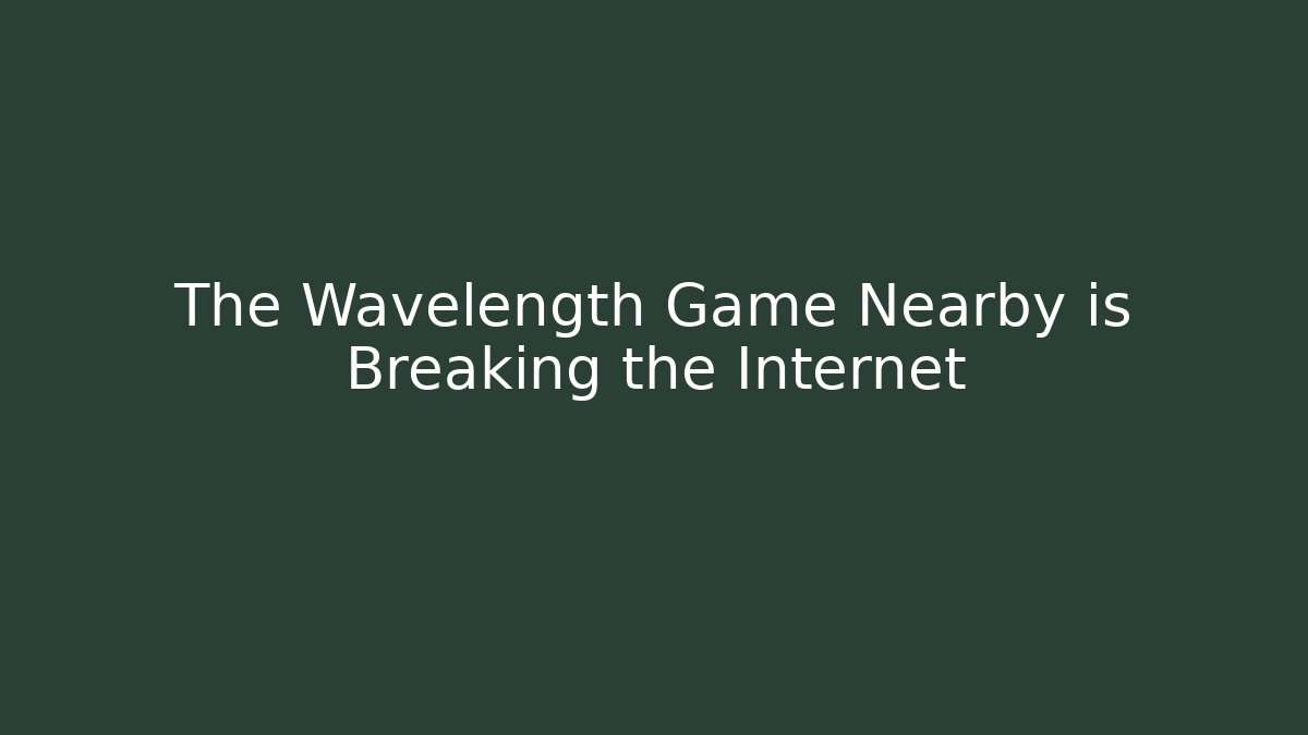 The Wavelength Game Nearby is Breaking the Internet