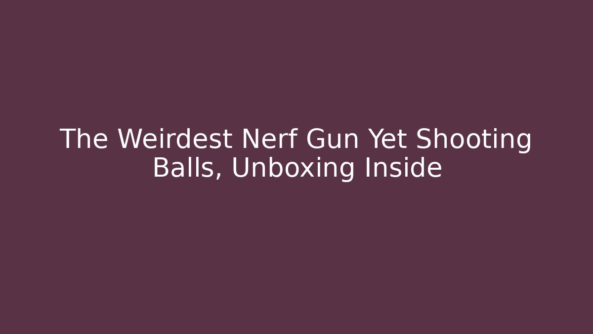 The Weirdest Nerf Gun Yet Shooting Balls, Unboxing Inside - Critter Realm