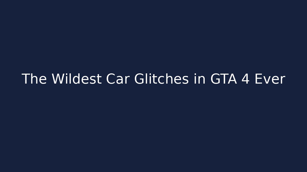 The Wildest Car Glitches in GTA 4 Ever
