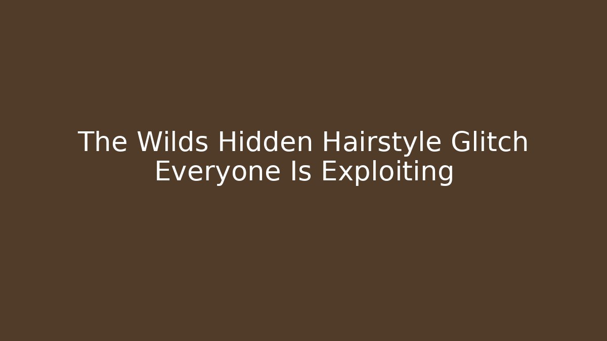 The Wilds Hidden Hairstyle Glitch Everyone Is Exploiting - Critter Realm