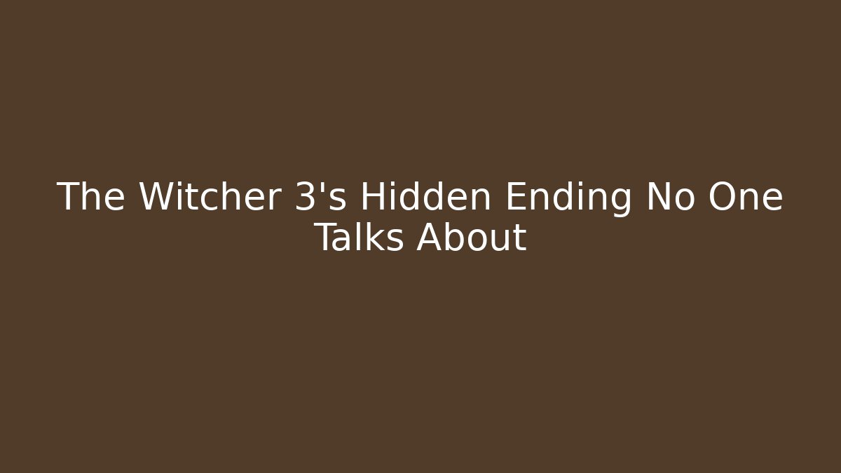 The Witcher 3's Hidden Ending No One Talks About - Critter Realm
