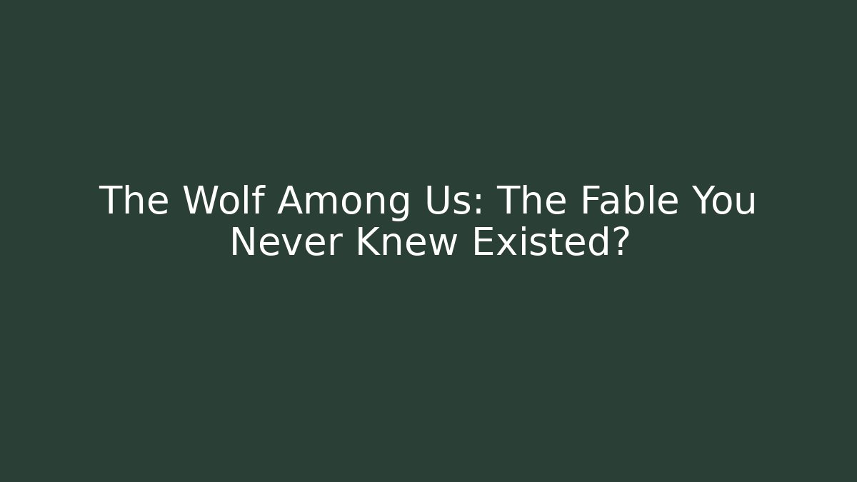 The Wolf Among Us: The Fable You Never Knew Existed?