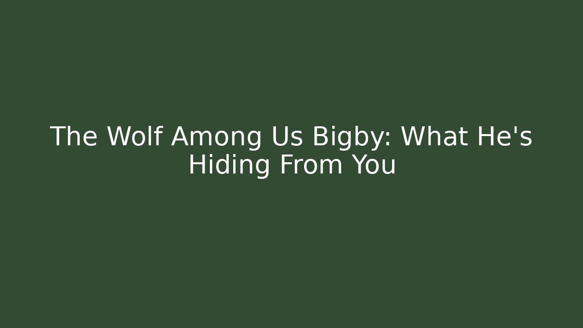 The Wolf Among Us Bigby: What He's Hiding From You