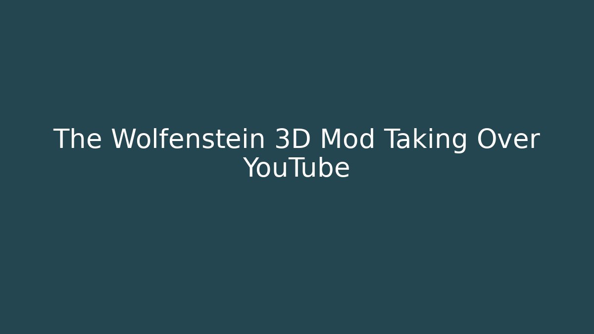 The Wolfenstein 3D Mod Taking Over YouTube