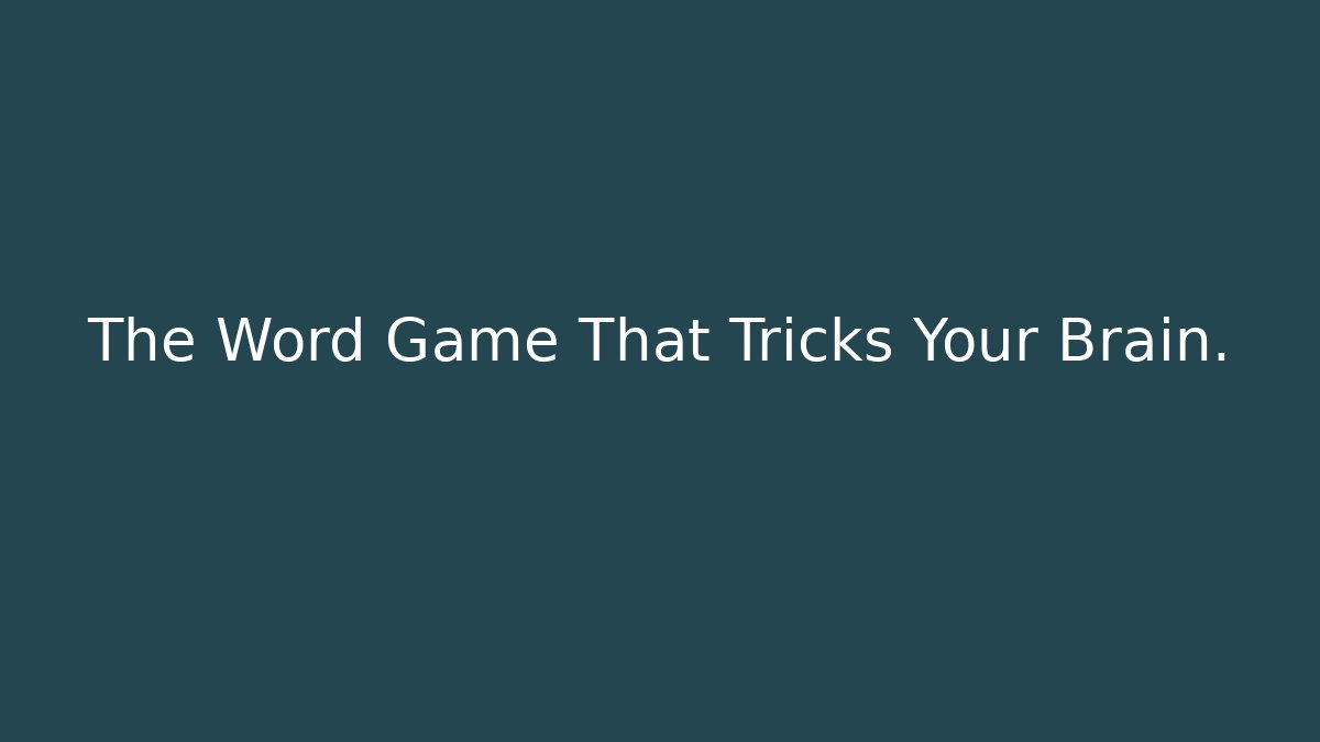 The Word Game That Tricks Your Brain.