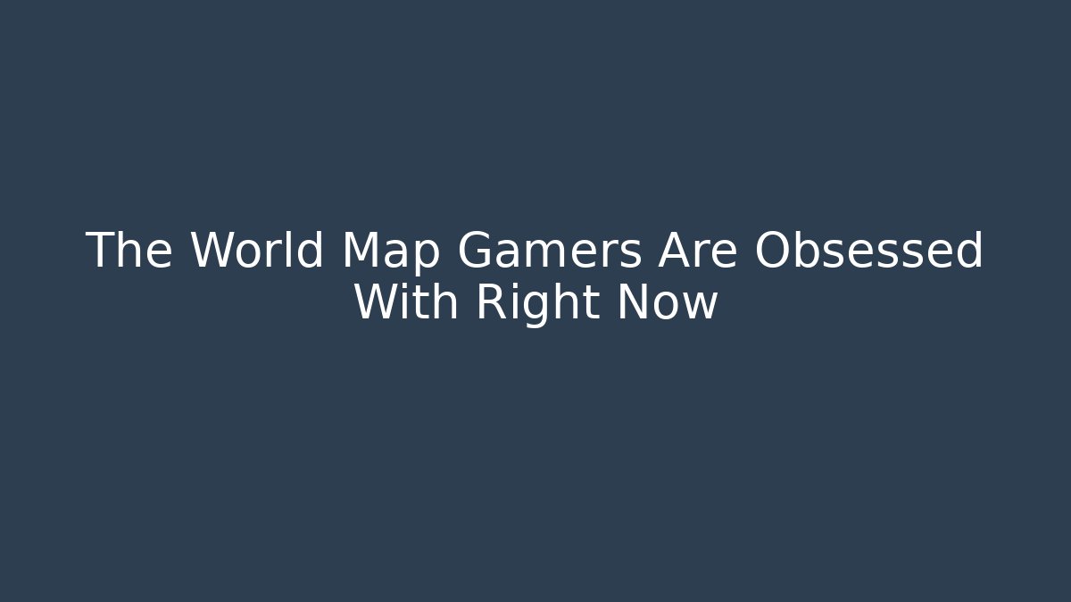 The World Map Gamers Are Obsessed With Right Now - Critter Realm
