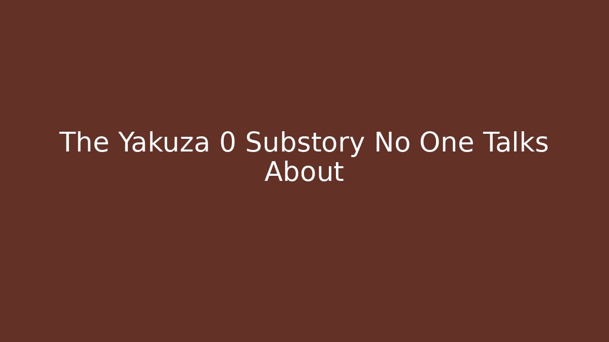 The Yakuza 0 Substory No One Talks About