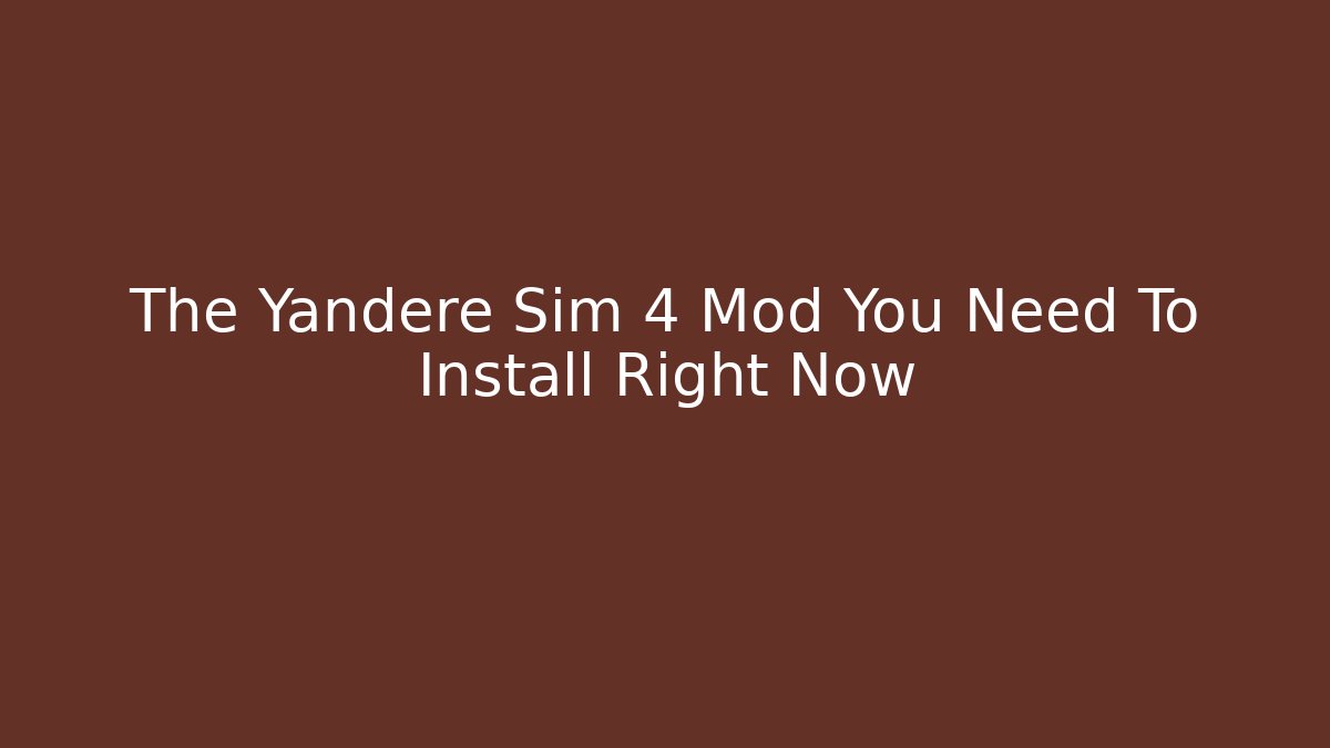 The Yandere Sim 4 Mod You Need To Install Right Now