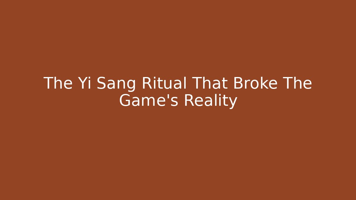 The Yi Sang Ritual That Broke The Game's Reality