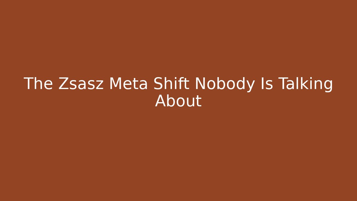 The Zsasz Meta Shift Nobody Is Talking About