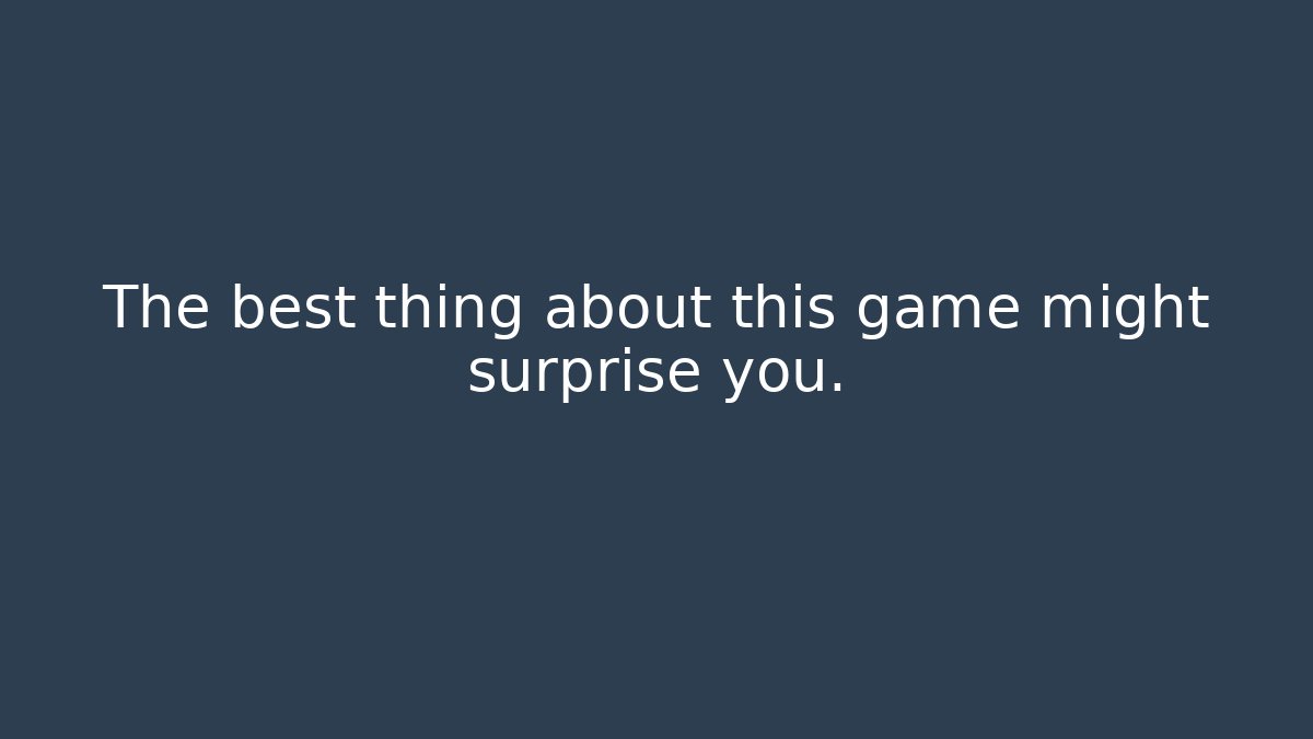 The best thing about this game might surprise you.