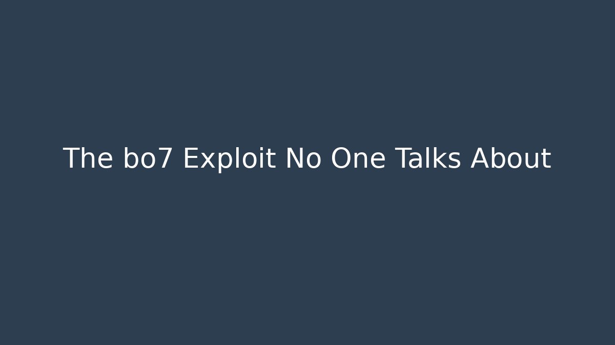 The bo7 Exploit No One Talks About - Critter Realm