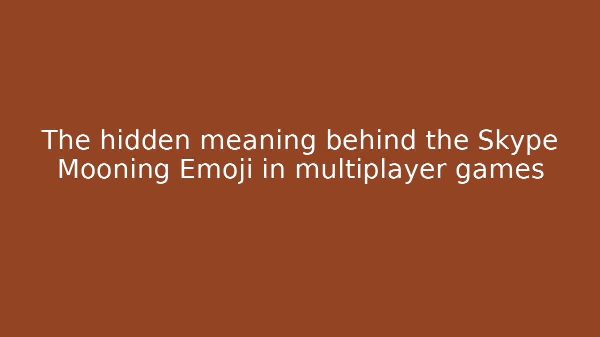 The hidden meaning behind the Skype Mooning Emoji in multiplayer games