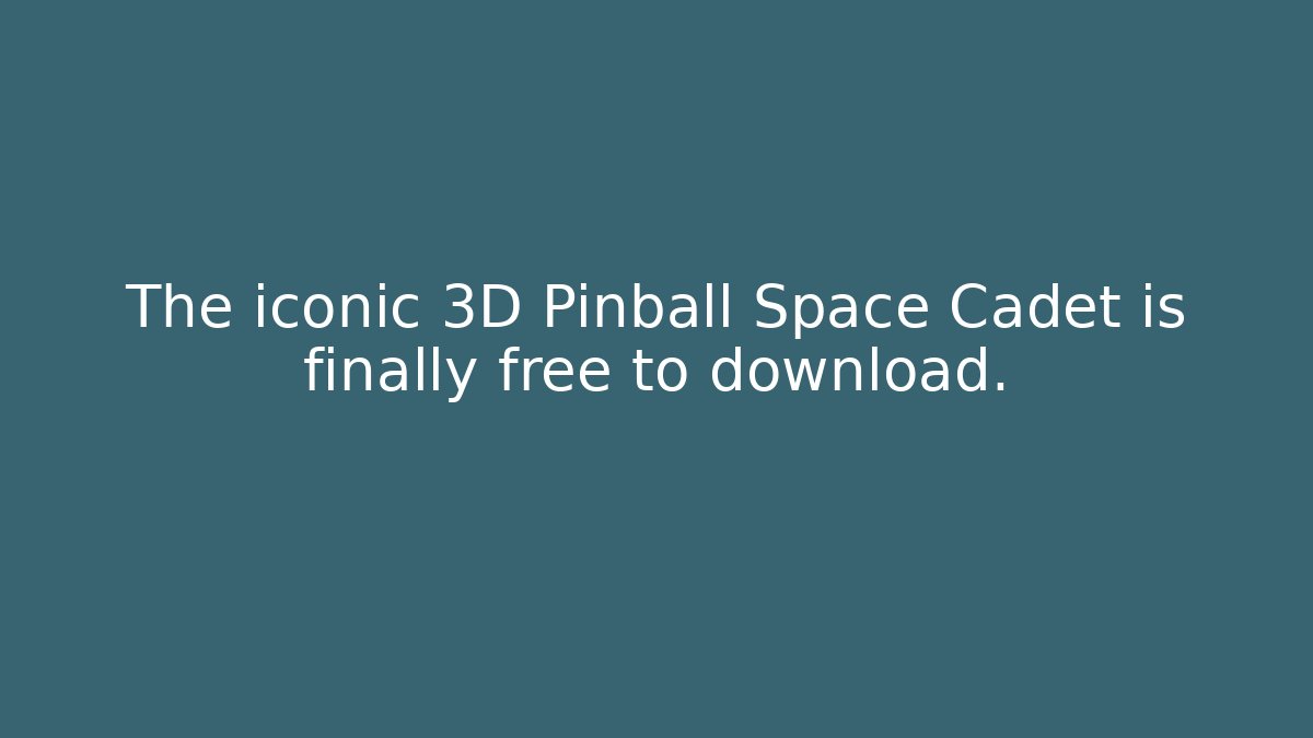 The iconic 3D Pinball Space Cadet is finally free to download.