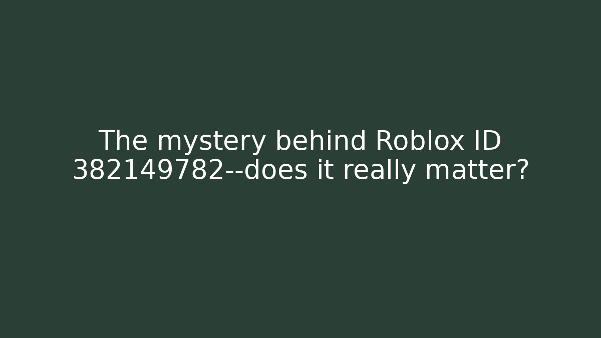 The mystery behind Roblox ID 382149782—does it really matter?