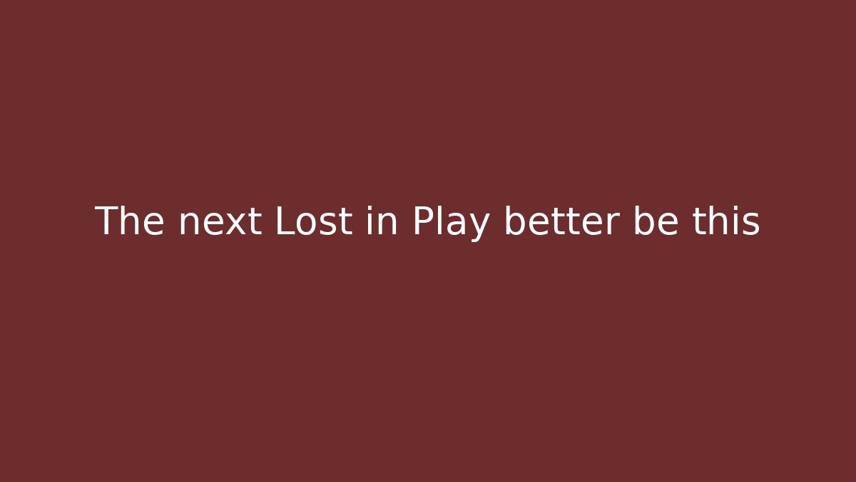 The next Lost in Play better be this - Critter Realm