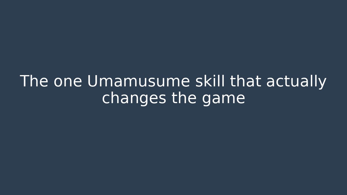 The one Umamusume skill that actually changes the game