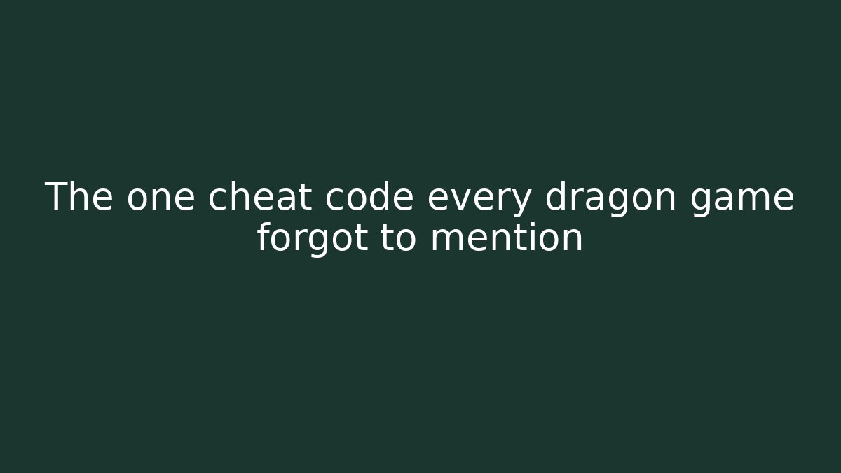 The one cheat code every dragon game forgot to mention