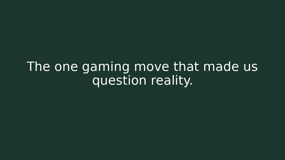 The one gaming move that made us question reality. - Critter Realm